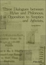 Three Dialogues between Hylas and Philonous, in Opposition to Sceptics and Atheists,