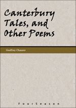 Canterbury Tales, and Other Poems
