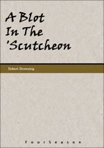 A Blot In The 'Scutcheon