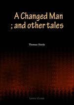 A Changed Man; and other tales