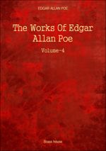 Works Of Edgar Allan Poe, The - Volume 4