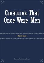 Creatures That Once Were Men