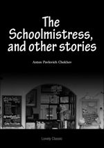 The Schoolmistress, and other stories