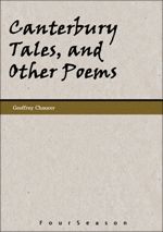 Canterbury Tales, and Other Poems