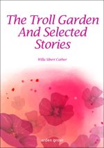 The Troll Garden And Selected Stories