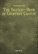 The Sketch-Book of Geoffrey Crayon
