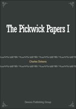The Pickwick Papers I