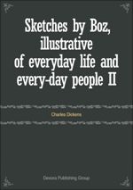 Sketches by Boz, illustrative of everyday life and every-day people II