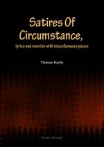 Satires Of Circumstance, lyrics and reveries with miscellaneous pieces