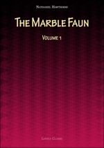 The Marble Faun - Volume 1