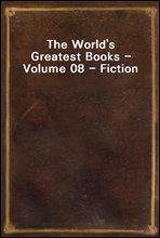 The World's Greatest Books - Volume 08 - Fiction