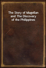 The Story of Magellan and The Discovery of the Philippines